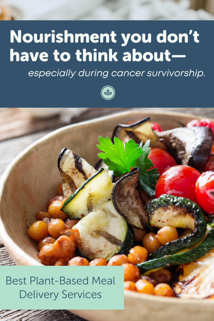 Best plant-based meal delivery for cancer survivorship. 