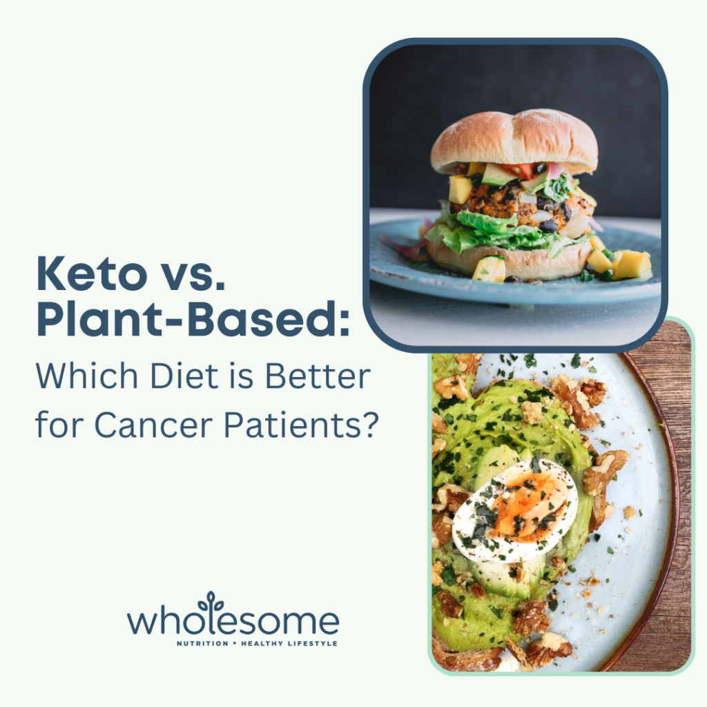 Which Diet is Better for Cancer Patients? The Keto or Plant-Based Diet?