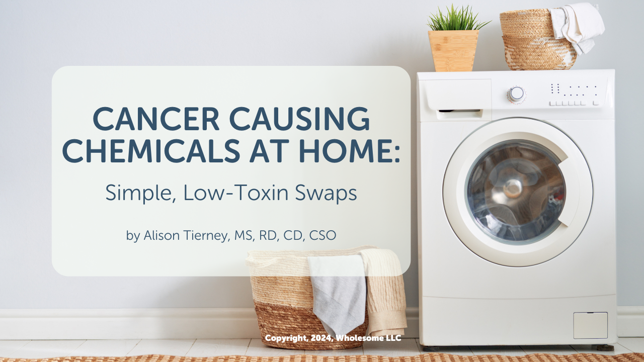 Cancer Causing Chemicals at Home: Simple, Low-Toxin Swaps